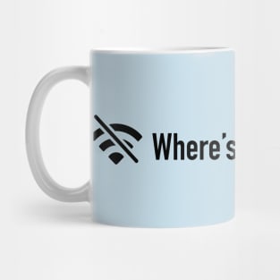 No WiFi no fame Mug